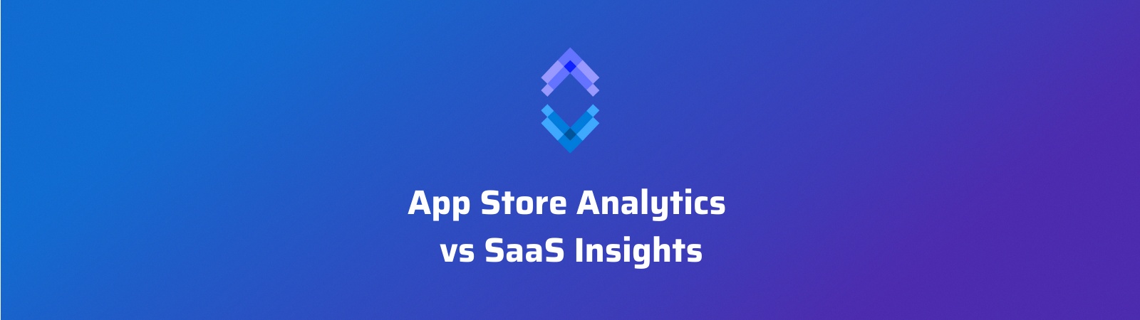 App Store Analytics vs SaaS Insights2