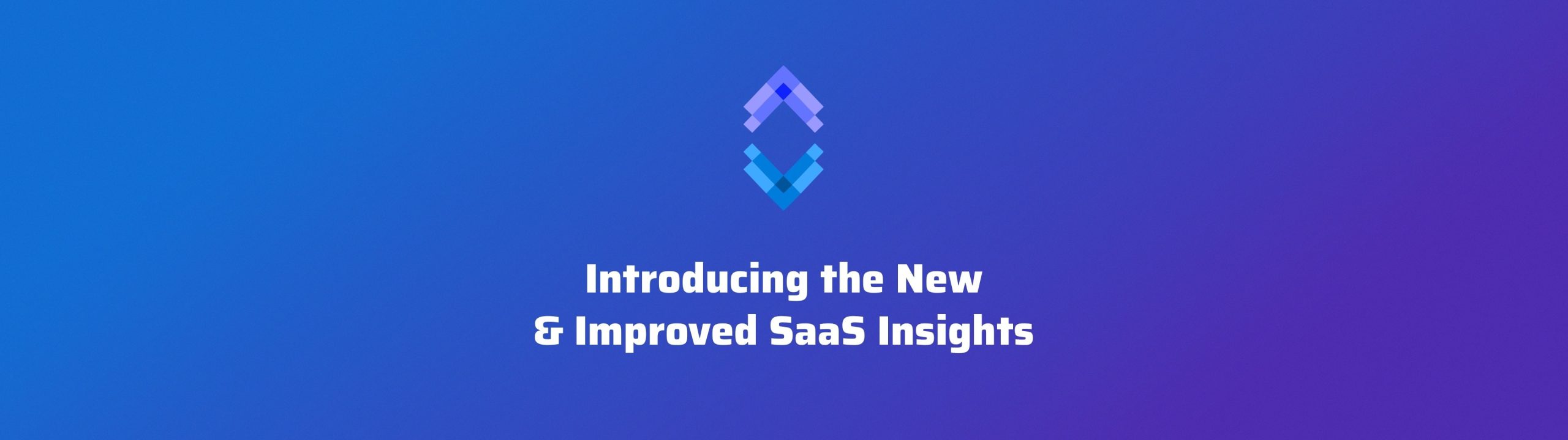 Introducing the new and improved SaaS Insights