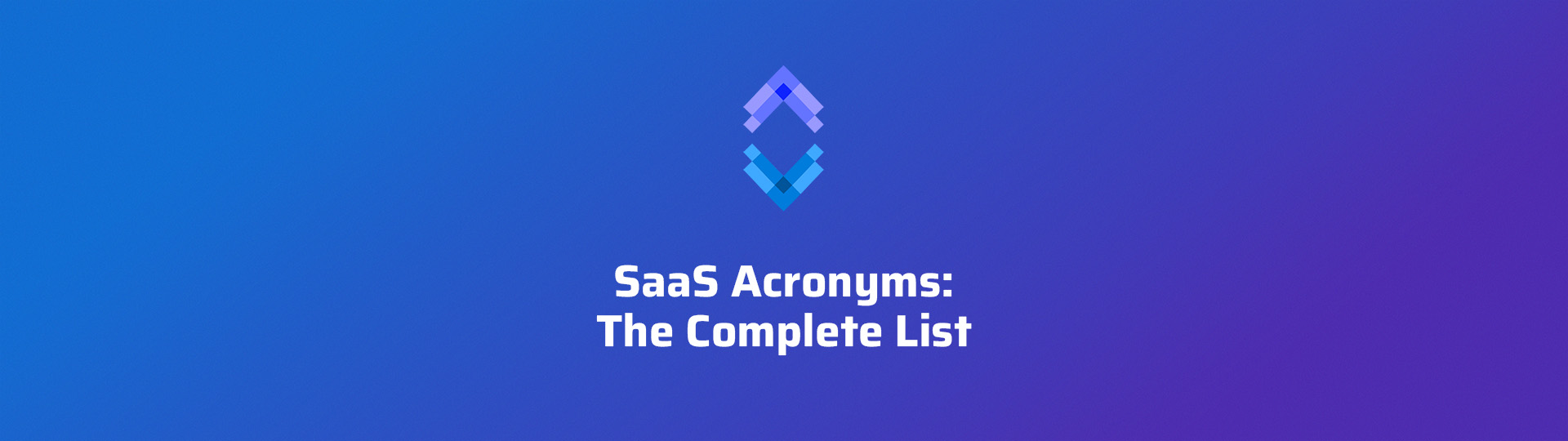 SaaS Acronyms: The Complete List