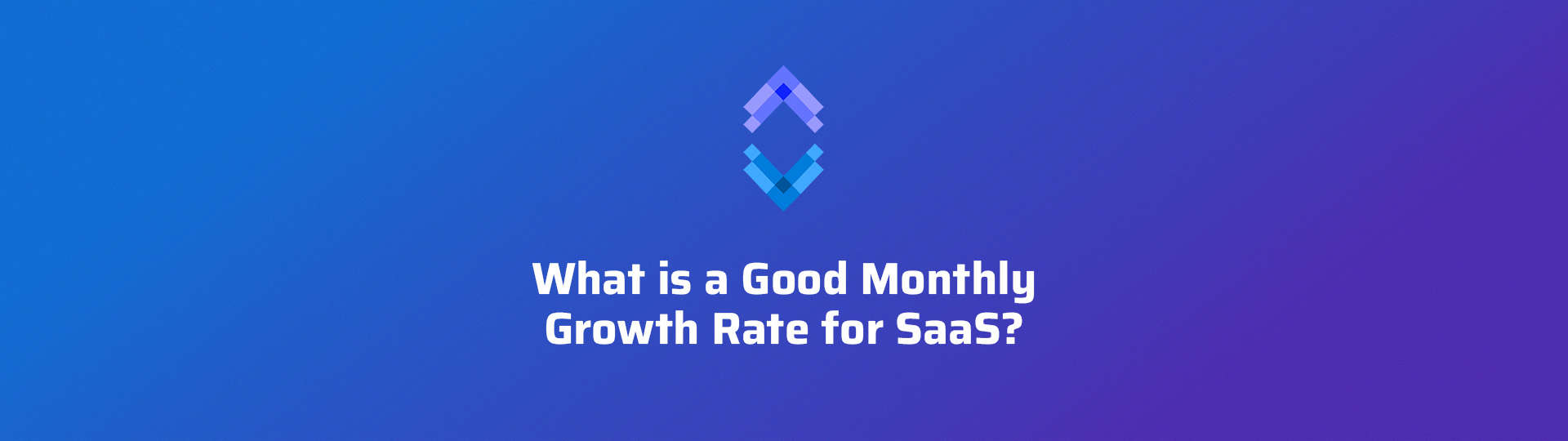 What is a Good Monthly Growth Rate for SaaS?