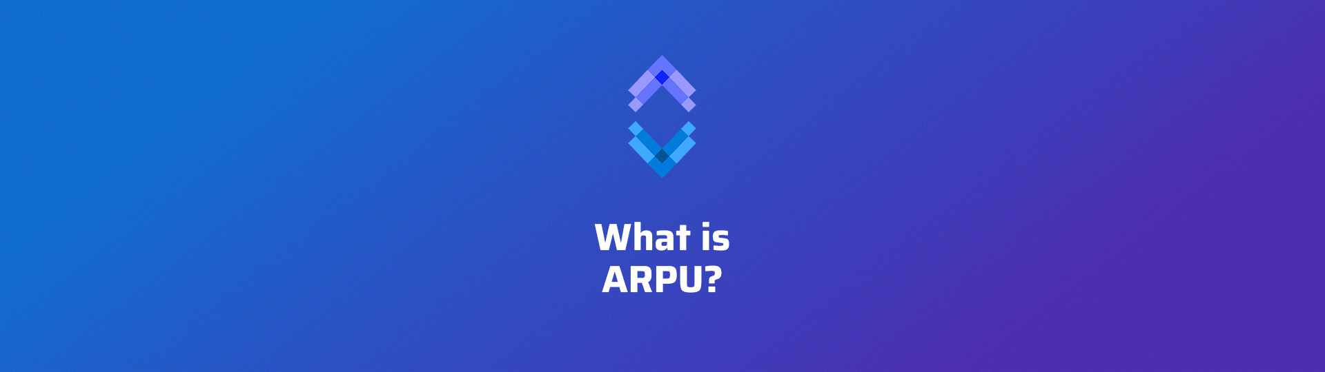 What is ARPU? Average Revenue Per User